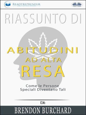cover image of Riassunto Di Abitudini Ad Alta Resa--Come Le Persone Speciali Diventano Tali Di Brendon Burchard